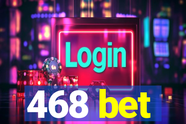 468 bet